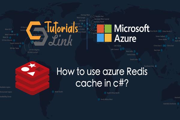 How To Use Azure Redis Cache In C#? | Tutorials Link