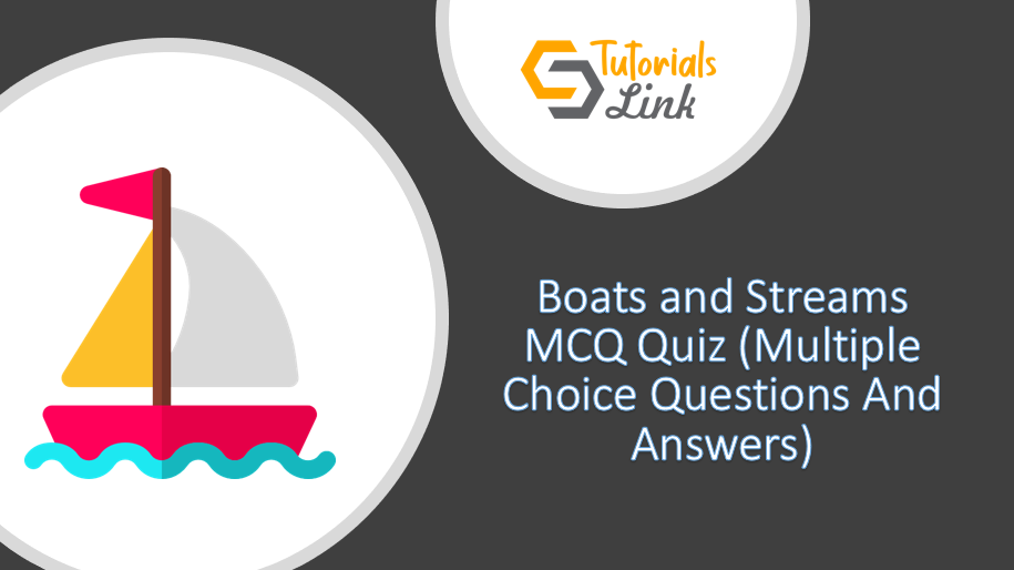 boats-and-streams-aptitude-mcq-quiz-multiple-choice-questions-and-answers-tutorials-link