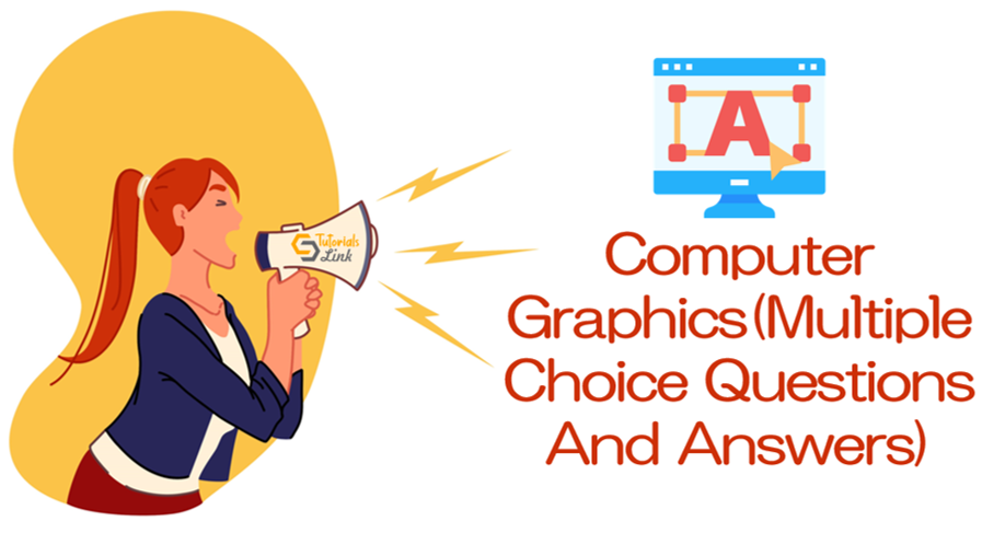 Computer Graphics MCQ Quiz (Multiple Choice Questions And Answers) |  Tutorials Link
