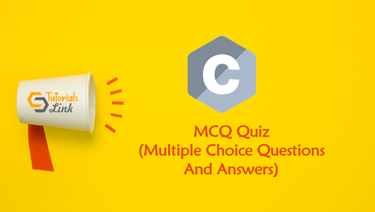 C programming online Test, C language MCQ Test, C Quiz